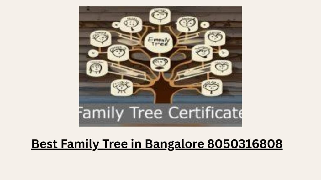 Best Family Tree in Bangalore 8050316808
