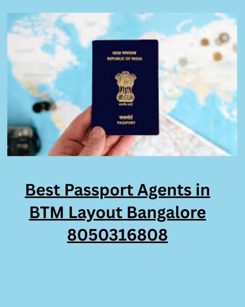 Best Passport Agents in BTM Layout Bangalore 8050316808