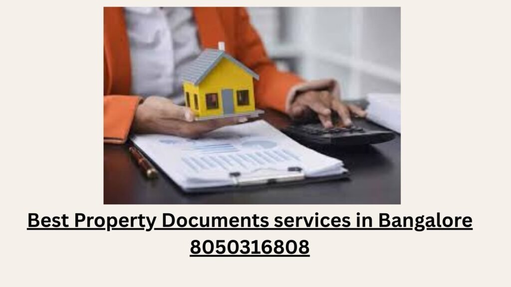 Best Property Documents services in Bangalore 8050316808