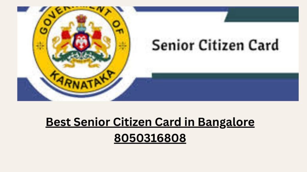 Best Senior Citizen Card in Bangalore 8050316808