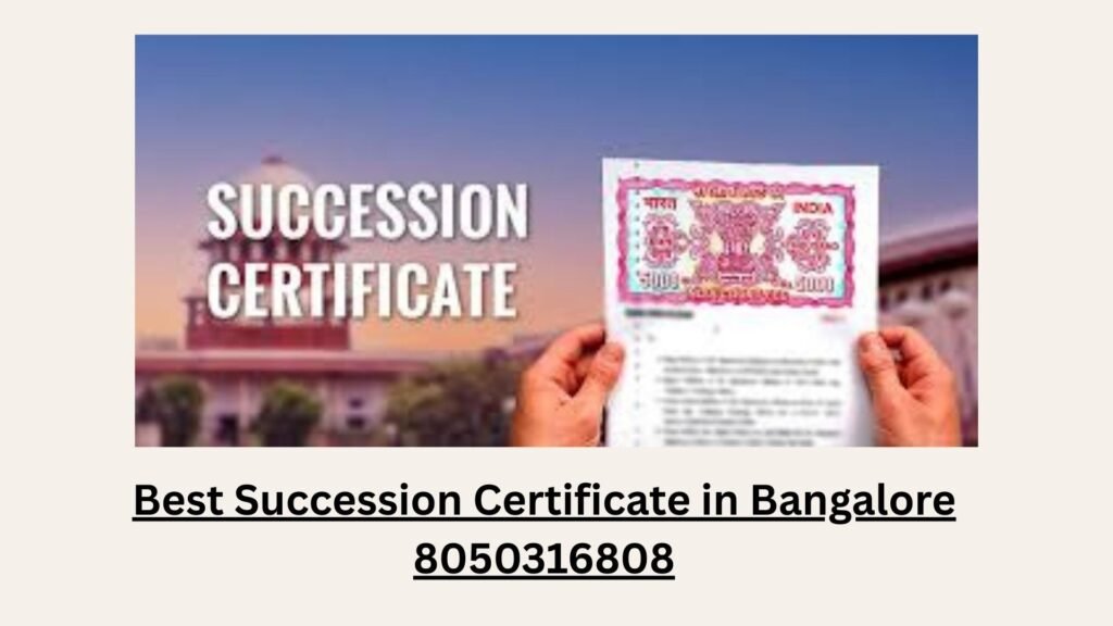 Best Succession Certificate in Bangalore 8050316808