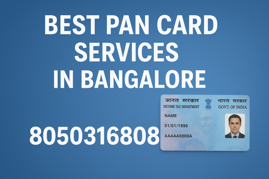 Best PAN Card Services in Bangalore 8050316808