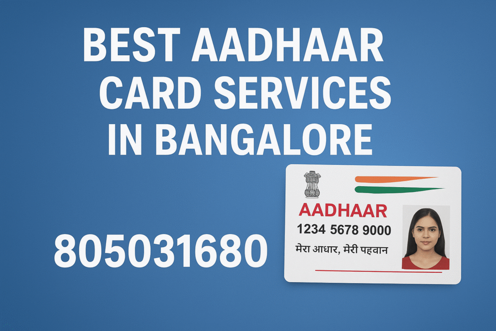 Best Aadhaar Card services in Bangalore 8050316808