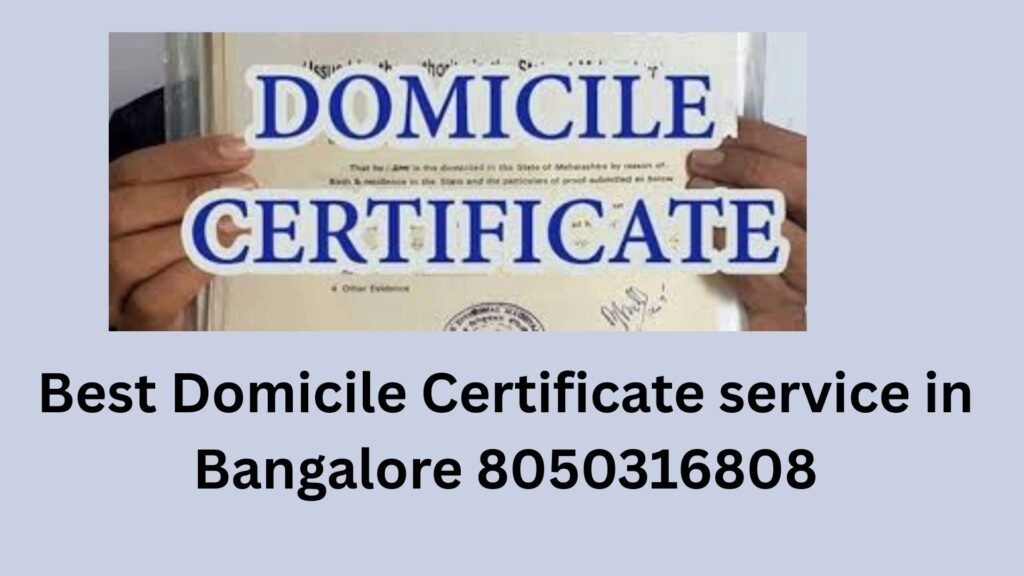 Best Domicile Certificate service in Bangalore 8050316808